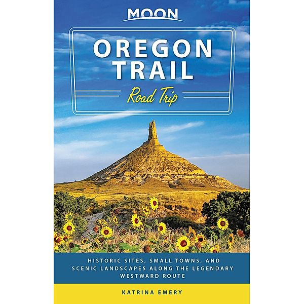 Moon Oregon Trail Road Trip / Travel Guide, Katrina Emery, Moon Travel Guides