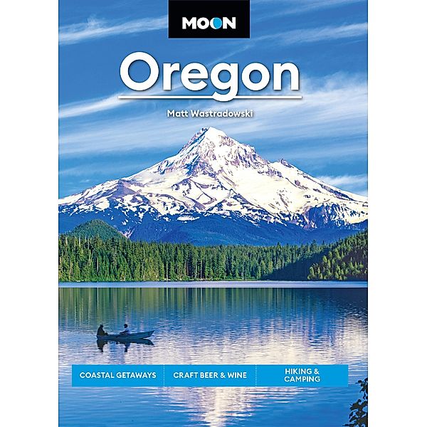 Moon Oregon / Travel Guide, Matt Wastradowski