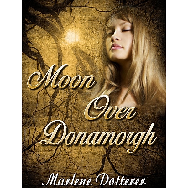 Moon Over Donamorgh, Marlene Dotterer
