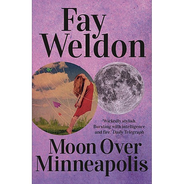 Moon Over Minneapolis, Fay Weldon