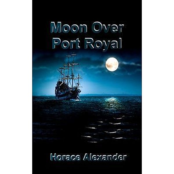 Moon Over Port Royal / Jamcan Publishing, Horace Alexander
