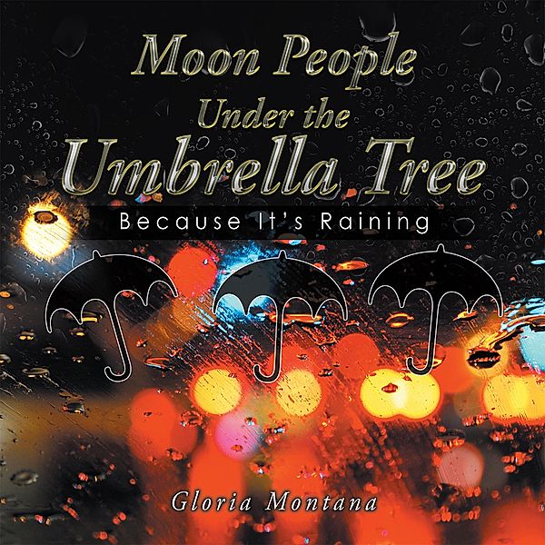 Moon People Under the Umbrella Tree, Gloria Montana