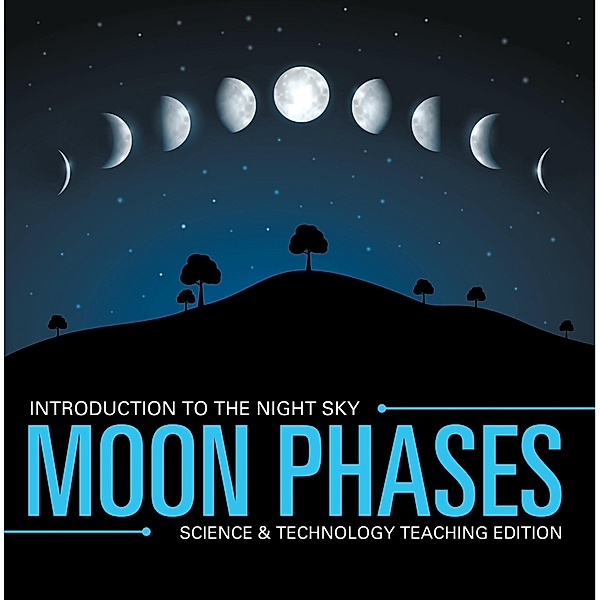 Moon Phases | Introduction to the Night Sky | Science & Technology Teaching Edition / Baby Professor, Baby