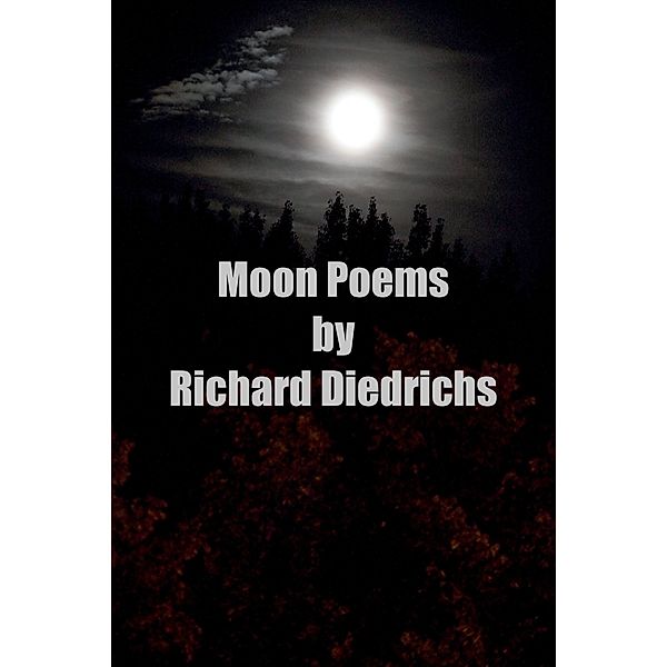 Moon Poems, Richard Diedrichs