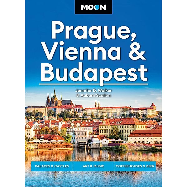 Moon Prague, Vienna & Budapest / Moon Europe Travel Guide, Jennifer D. Walker, Auburn Scallon, Moon Travel Guides