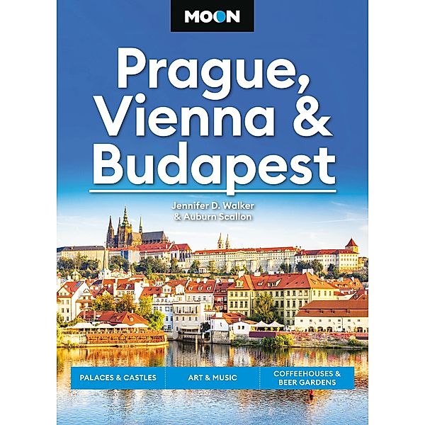 Moon Prague, Vienna & Budapest / Moon Europe Travel Guide, Jennifer D. Walker, Auburn Scallon, Moon Travel Guides