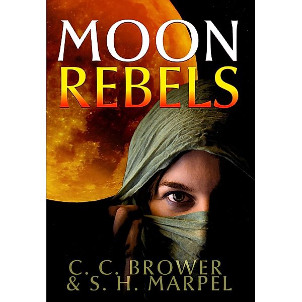 Moon Rebels (The Hooman Saga) / The Hooman Saga, C. C. Brower, S. H. Marpel