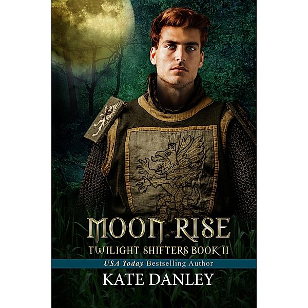 Moon Rise (Twilight Shifters, #2) / Twilight Shifters, Kate Danley