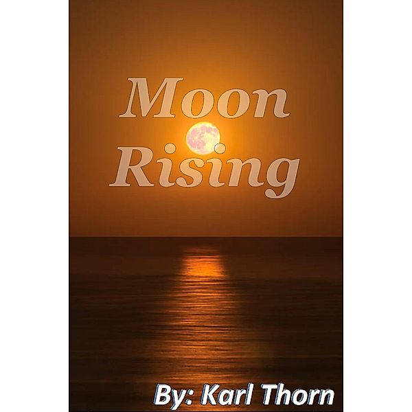 Moon Rising, Karl Thorn