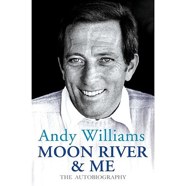 Moon River And Me, Andy Williams
