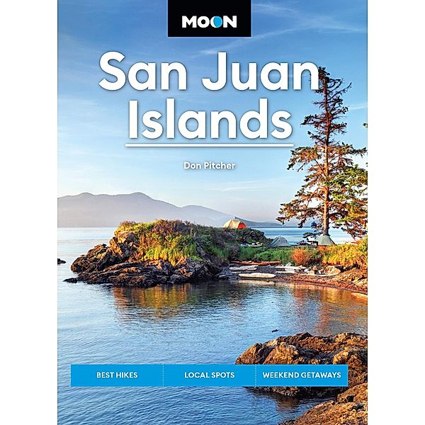 Moon San Juan Islands / Moon U.S. Travel Guide, Don Pitcher, Moon Travel Guides