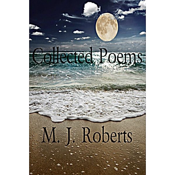 Moon Scape Collected Poems, M. J. Roberts