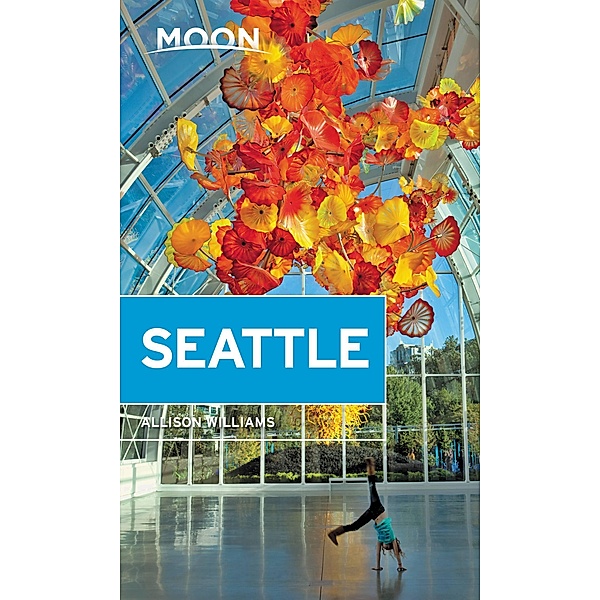 Moon Seattle / Travel Guide, Allison Williams
