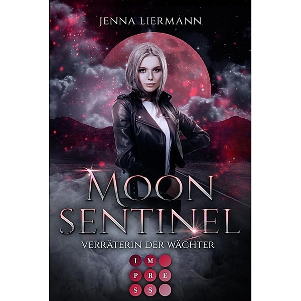 Moon Sentinel. Verräterin der Wächter, Jenna Liermann