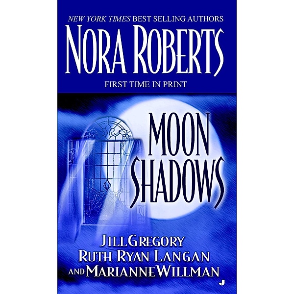 Moon Shadows, Nora Roberts, Jill Gregory, Ruth Ryan Langan, Marianne Willman
