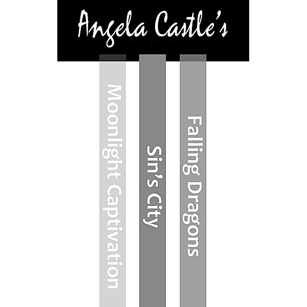 Moon Shadows Series 1-3 [Moonlight Captivation, Sin's City, and Falling Dragons], Angela Castle