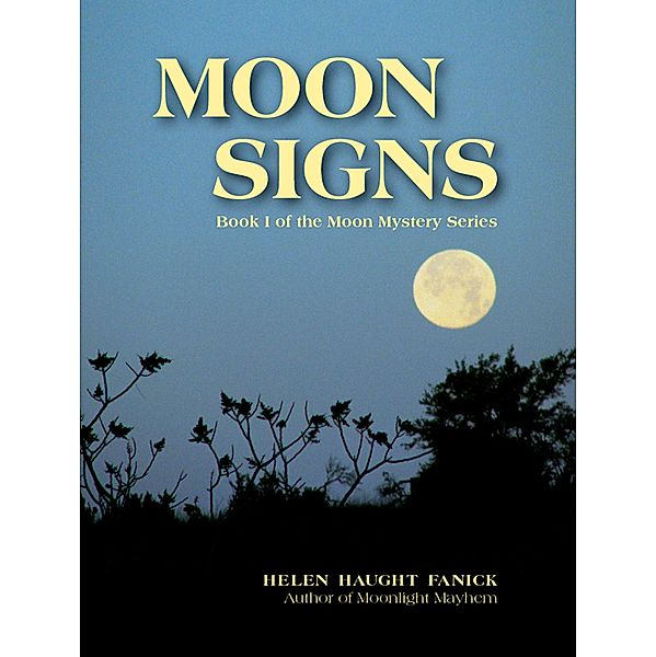 Moon Signs (Moon Mystery Series Book I) / Moon Mystery Series Book I, Helen Haught Fanick