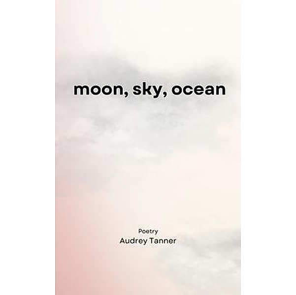 moon, sky, ocean, Audrey Tanner