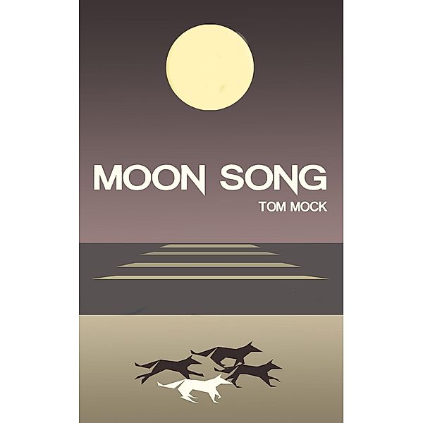 Moon Song: a short story, Tom Mock