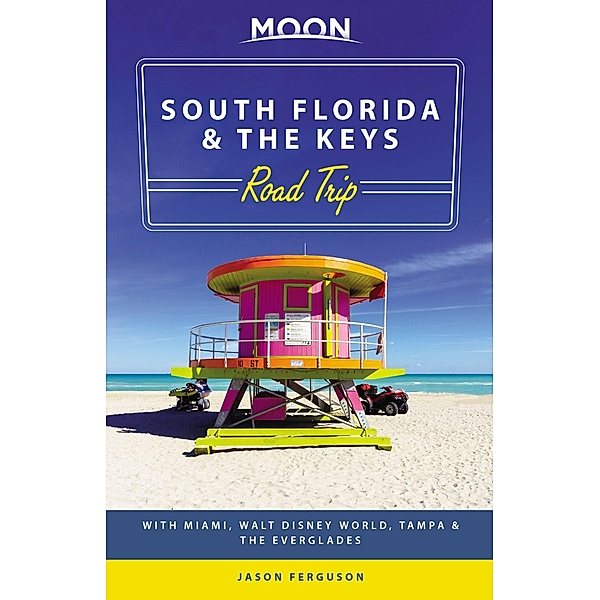 Moon South Florida & the Keys Road Trip / Travel Guide, Jason Ferguson