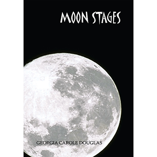 Moon Stages, Georgia Carole Douglas