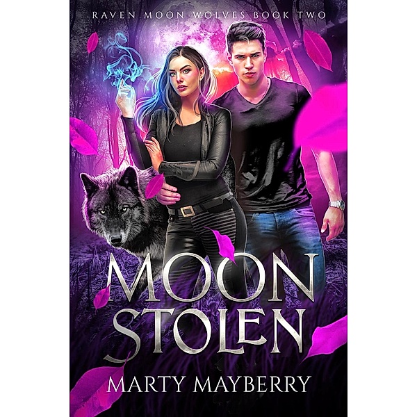Moon Stolen (Raven Moon Wolves, #2) / Raven Moon Wolves, Marty Mayberry
