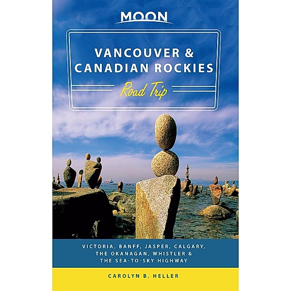 Moon Travel: Moon Vancouver & Canadian Rockies Road Trip, Carolyn B. Heller