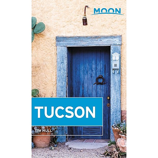 Moon Tucson / Travel Guide, Tim Hull