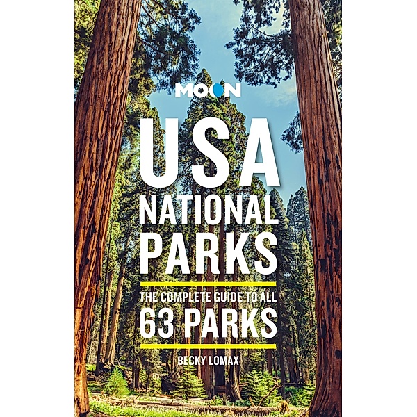 Moon USA National Parks / Travel Guide, Becky Lomax
