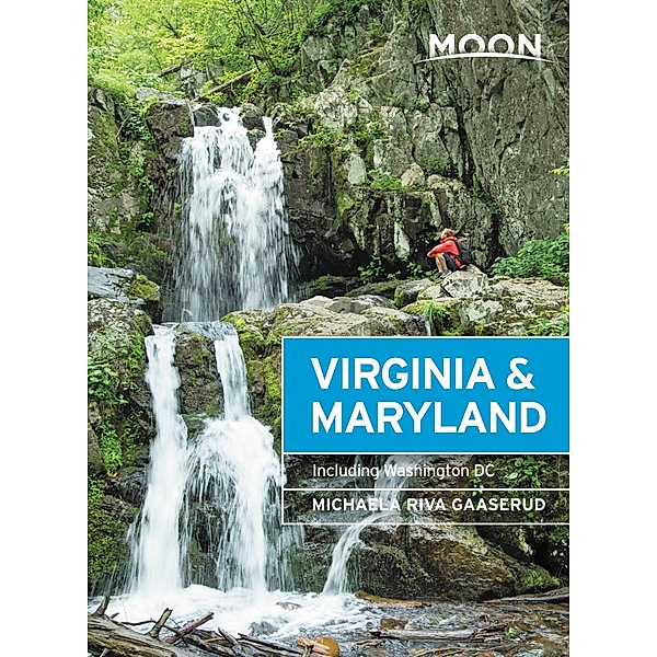 Moon Virginia & Maryland / Travel Guide, Michaela Riva Gaaserud