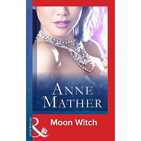 Moon Witch (Mills & Boon Modern), Anne Mather