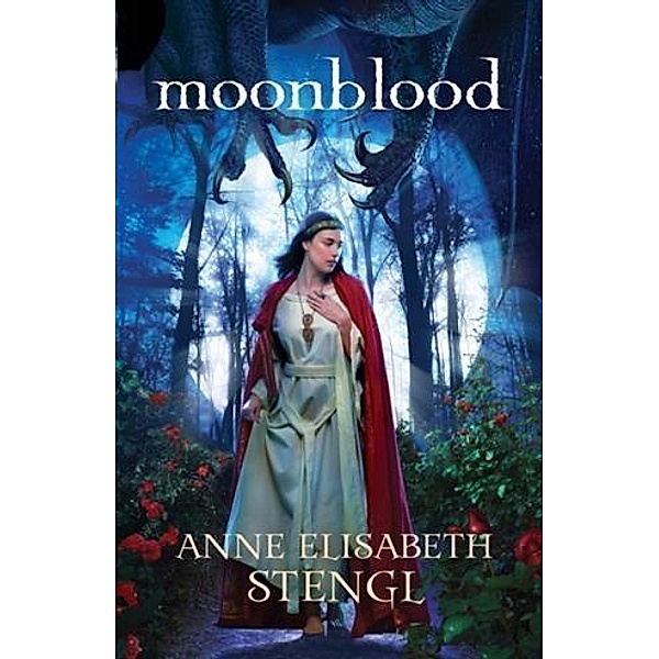 Moonblood (Tales of Goldstone Wood Book #3), Anne Elisabeth Stengl