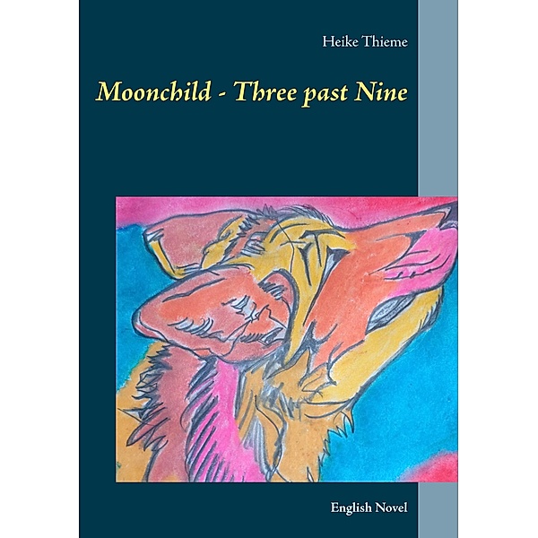 Moonchild - Three past Nine, Heike Thieme