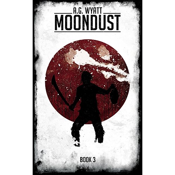 MoonDust (MoonFall Series, #3) / MoonFall Series, A. G. Wyatt