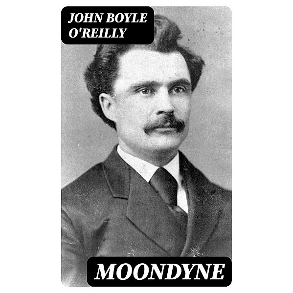 Moondyne, John Boyle O'Reilly