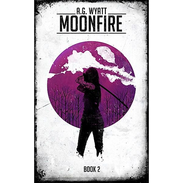 MoonFire (MoonFall Series, #2), A. G. Wyatt