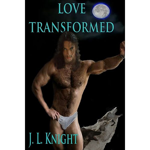 Moonfire Saga: Love Transformed, J. L. Knight