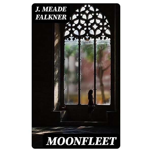 Moonfleet, J. Meade Falkner