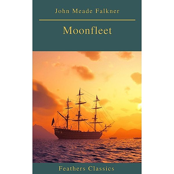 Moonfleet (Feathers Classics), John Meade Falkner, Feathers Classics