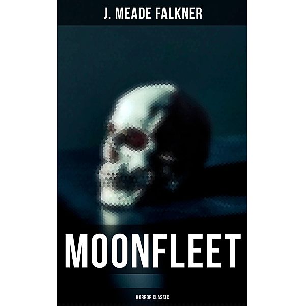 Moonfleet (Horror Classic), J. Meade Falkner