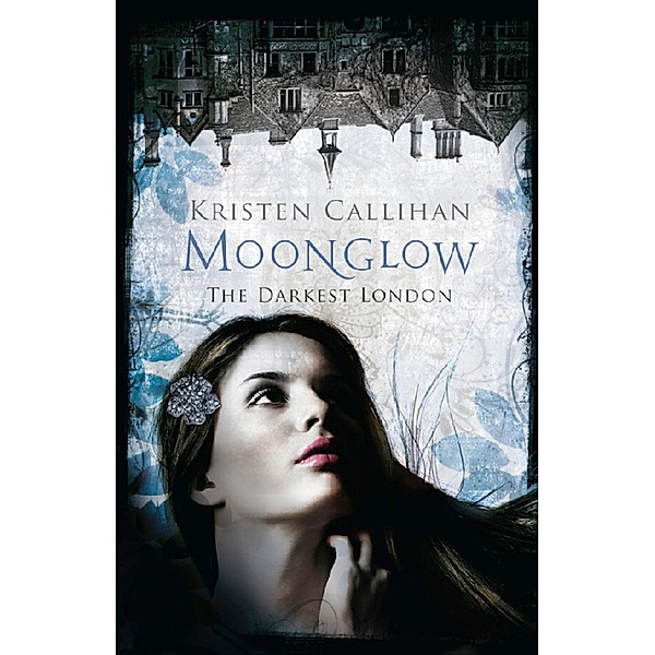 Moonglow / Darkest London Bd.3, Kristen Callihan