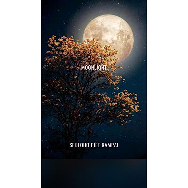 Moonlight (African Poetry, #1) / African Poetry, Sehloho Piet Rampai
