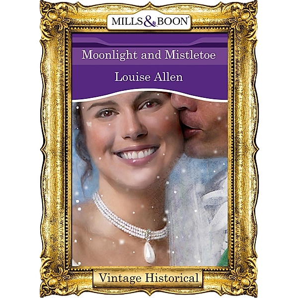 Moonlight And Mistletoe (Mills & Boon Historical) (Regency, Book 63) / Mills & Boon Historical, Louise Allen