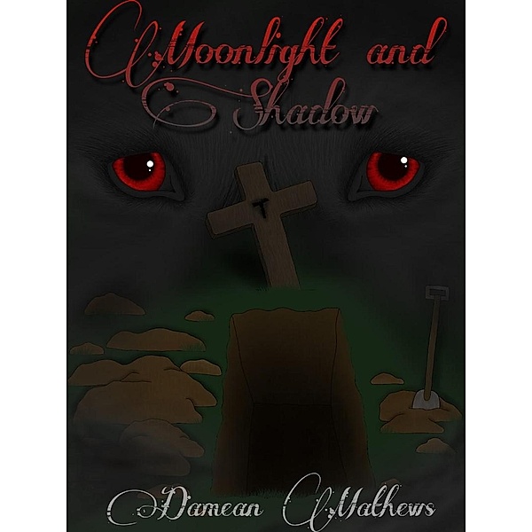 Moonlight and Shadow / Moonlight, Damean Mathews