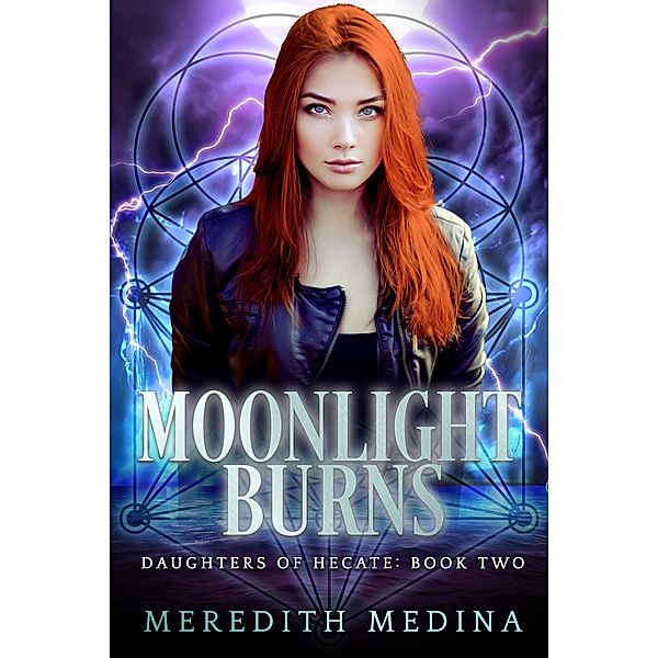 Moonlight Burns: A Paranormal Urban Fantasy Series (Daughters of Hecate, #2) / Daughters of Hecate, Meredith Medina