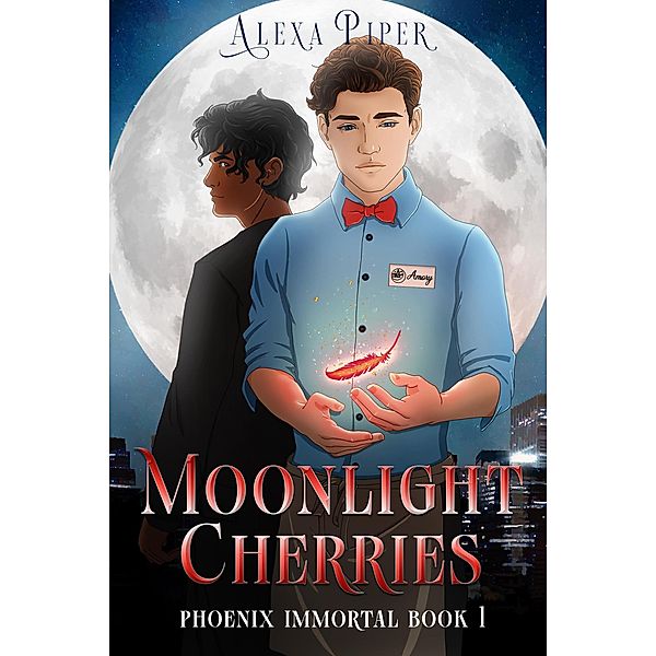 Moonlight Cherries (Phoenix Immortal, #1) / Phoenix Immortal, Alexa Piper