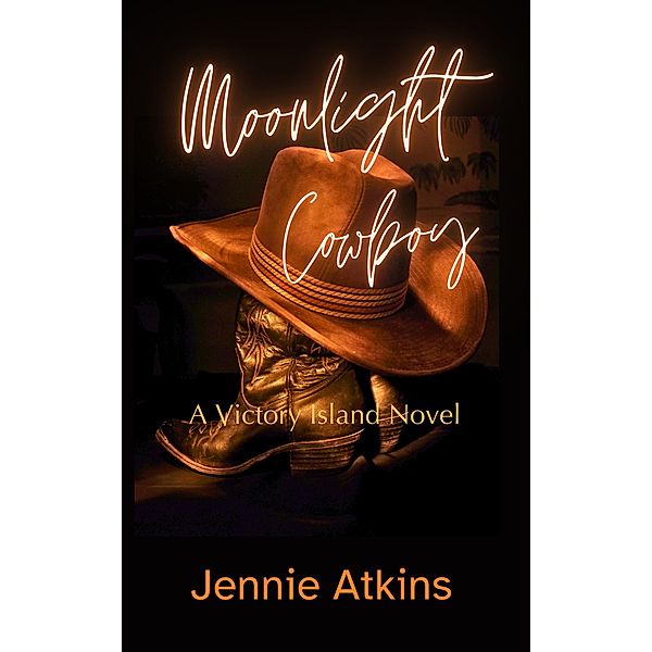 Moonlight Cowboy (Victory Island Series, #1) / Victory Island Series, Jennie Atkins