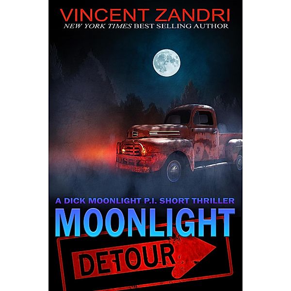 Moonlight Detour (A Dick Moonlight PI Series Short) / A Dick Moonlight PI Series Short, Vincent Zandri