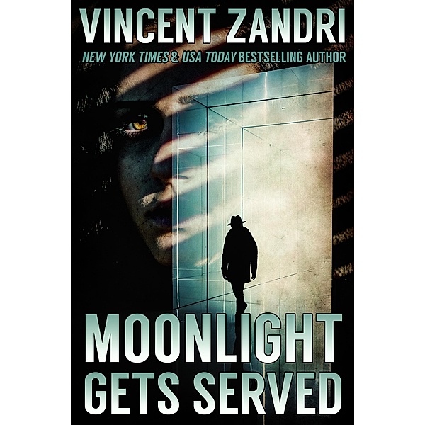 Moonlight Gets Served (A Dick Moonlight PI Series Short, #10) / A Dick Moonlight PI Series Short, Vincent Zandri