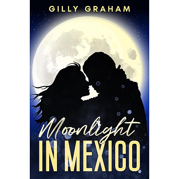 Moonlight In Mexico, Gilly Graham